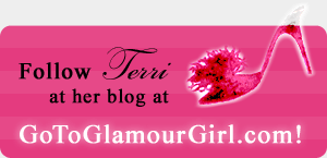Visit GoToGlamourGirl.com, Terri's Official Fashion Blog!